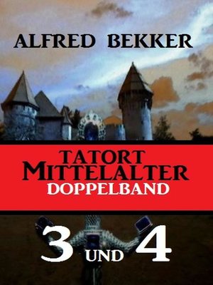 cover image of Tatort Mittelalter Doppelband 3 und 4